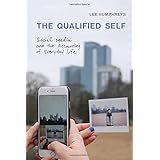 The Qualified Self: Social Media and the Accounting of Everyday Life (MIT Press)