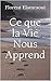 Ce que la Vie Nous Apprend (French Edition) by Florent Elamraoui