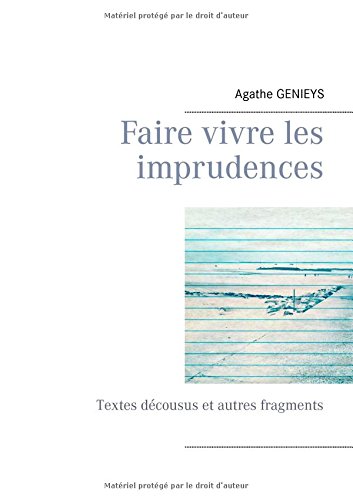 Faire vivre les imprudences