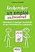 Rechercher un emploi autrement: Déterminer et appliquer exactement ce que recherchent les employeurs (AFNOR) (French Edition) by 