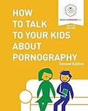 How to Talk to Your Kids about Pornography by 