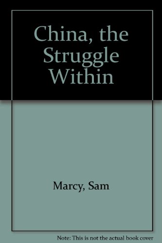 China, the Struggle Within - Marcy, Sam; Cohen, Naomi; Griswold, Deirdre