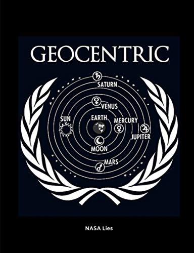 Geocentric - Nasa Lies: Flat Earth Notebook 7.44x9.69 100 Pg. College Ruled