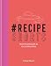 #RecipeShorts: Delicious dishes in 140 characters by Andrea Stewart