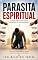 Livro Parasita Espiritual: A dependência emocional disfarçada de espiritualidade