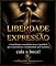 Livro LIBERDADE DE EXPRESSÃO: A HUMILHANTE CONTRADIÇÃO ENTRE A IGUALDADE QUE SE PROCLAMA E A DESIGUALDADE QUE SE PRATICA