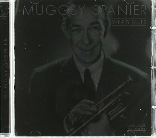 Muggsy Spanier - Weary Blues By Muggsy Spanier - Zortam Music