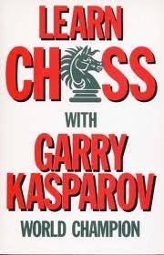 Learn Chess With Gary Kasparov (Batsford Chess Book)