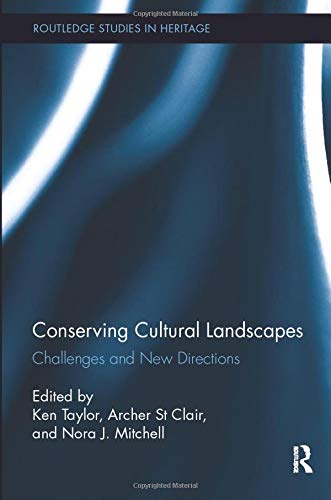 Conserving Cultural Landscapes Routledge Studies In Heritage Conserving Cultural Landscapes Routledge Studies In Heritage