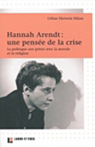 Hannah Arendt, une pensée de la crise