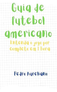 Livro Guia de futebol americano: Entenda o jogo por completo em 1 hora