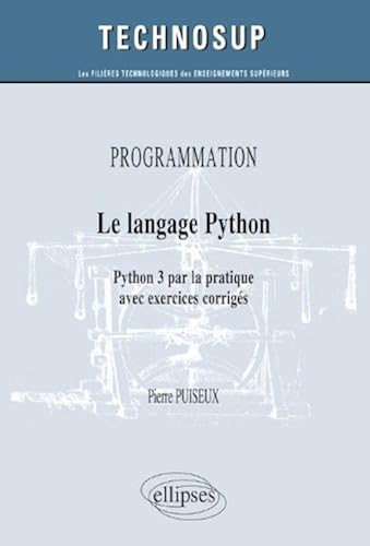 Download Le langage Python - Python 3 par la pratique avec exercices corrigés PDF
