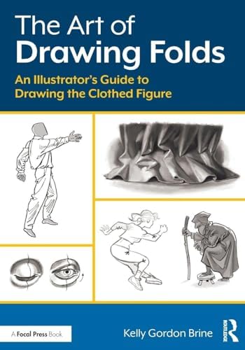 The Artist's Guide to Drawing the Clothed Figure: A Complete