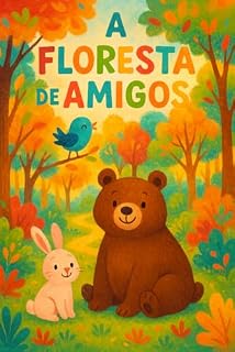 Livro A floresta de amigos : Uma história de coragem e amizade para os pequenos