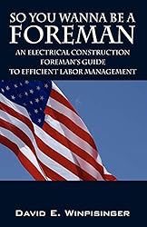 So You Wanna Be a Foreman: An Electrical