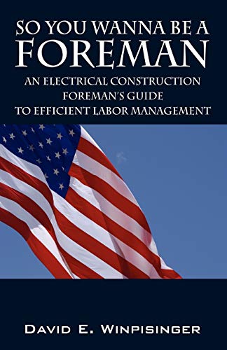 So You Wanna Be a Foreman: An Electrical