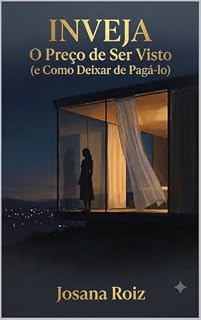 Livro Inveja: O Preço de Ser Visto (e Como Deixar de Pagá-lo)