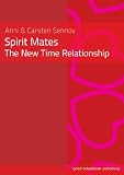 Spirit Mates - The New Time Relationship by