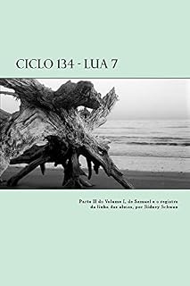 Livro Ciclo 134 - Lua 7: Parte II do Volume I, de Samuel e o registro da linha das almas