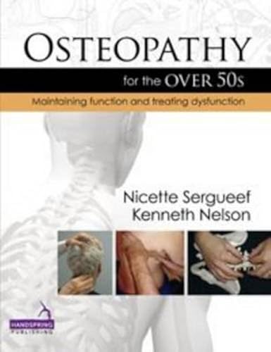 Download Osteopathy for the Over 50s : Maintaining function and treating dysfunction PDF