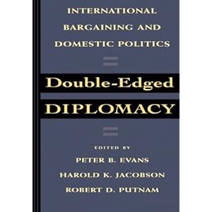 Double-Edged Diplomacy: International Bargaining and Domestic Politics (Studies in International Political Economy)