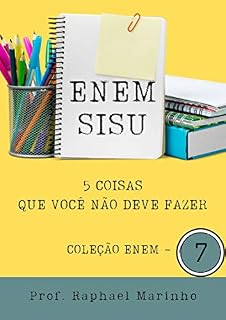 5 COISAS QUE VOCÊ NÃO DEVE FAZER: COLEÇÃO ENEM - PARTE 07