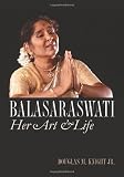 Balasaraswati: Her Art and Life (The Driftless Series) by Douglas M. Knight