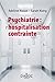 Psychiatrie : l'hospitalisation contrainte by 
