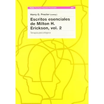 Escritos esenciales de Milton H. Erickson, vol. 2: Terápia psicológica (Psicología Psiquiatría Psicoterapia) Escritos esenciales de Milton H. Erickson, vol. 2: Terápia psicológica (Psicología Psiquiatría Psicoterapia)