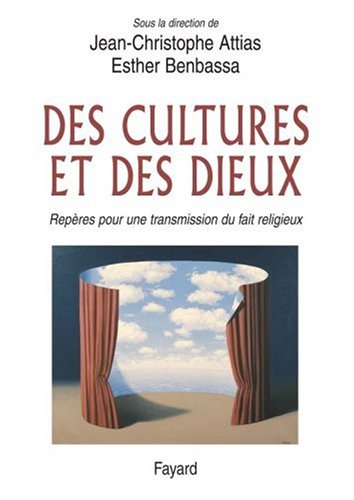 Des Cultures et des Dieux. Repères pour une transmission du fait religieux by Benbassa Esther