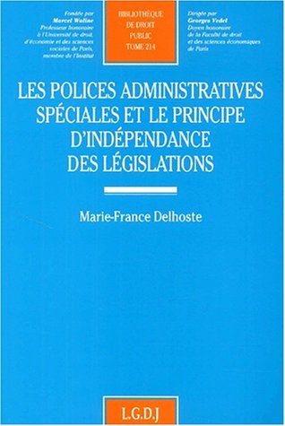 Les  polices administratives spéciales et le principe d'indépendance des législations