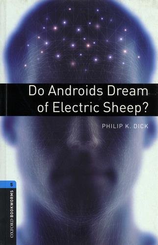 Oxford Bookworms Library: Stage 5: Do Androids Dream of Electric Sheep?