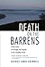 Death on the Barrens: A True Story of Courage and Tragedy in the Canadian Arctic by 