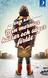 Min mormor hälsar och säger förlåt