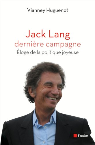 Jack Lang, dernière campagne