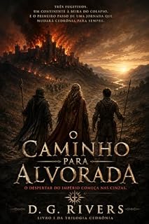 Livro O caminho para Alvorada (O canto da Alvorada Livro 1)