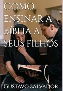 Livro Como Ensinar A Bíblia A Seus Filhos