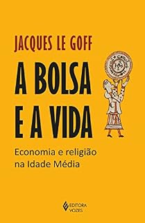 Livro A bolsa e a vida: Economia e religião na Idade Média