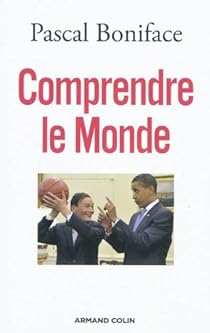 Comprendre Le Monde Pascal Boniface Babelio