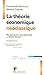 La théorie économique néoclassique : Microéconomie, marcoéconomie et théorie des jeux by 