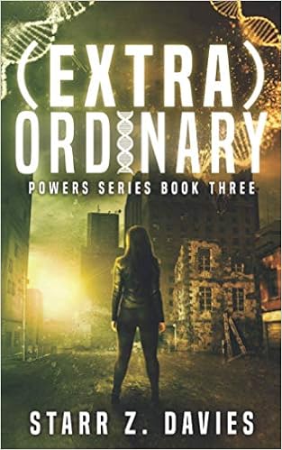 Amazon Com Extra Ordinary A Young Adult Sci Fi Dystopian Novel The Powers Series Book 3 Davies Starr Z Books