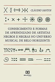 Livro Conhecimento e formas de aprendizado de artistas negros e negras no universo musical de Belo Horizonte
