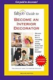 FabJob Guide to Become an Interior Decorator (FabJob Guides) by Tag Goulet, Catherine Goulet