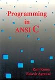 Programming in ANSI C, Kumar, Ram and Agrawal, Rakesh, 0314895639