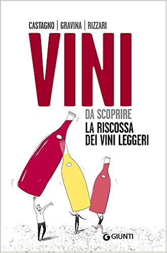 Armando Castagno – Vini da scoprire. La riscossa dei vini leggeri (2017)