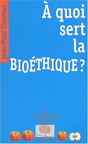À quoi sert la bioéthique ?