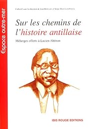Sur les chemins de l'histoire antillaise