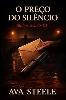 Livro O Preço do Silêncio: Stolen Hearts — Livro 3 (Stolen Hearts (PT))