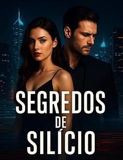 Livro Segredos de Silício: Segredos de Silício (Entre a Verdade e o Veneno)