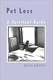 Pet Loss: A Spiritual Guide by